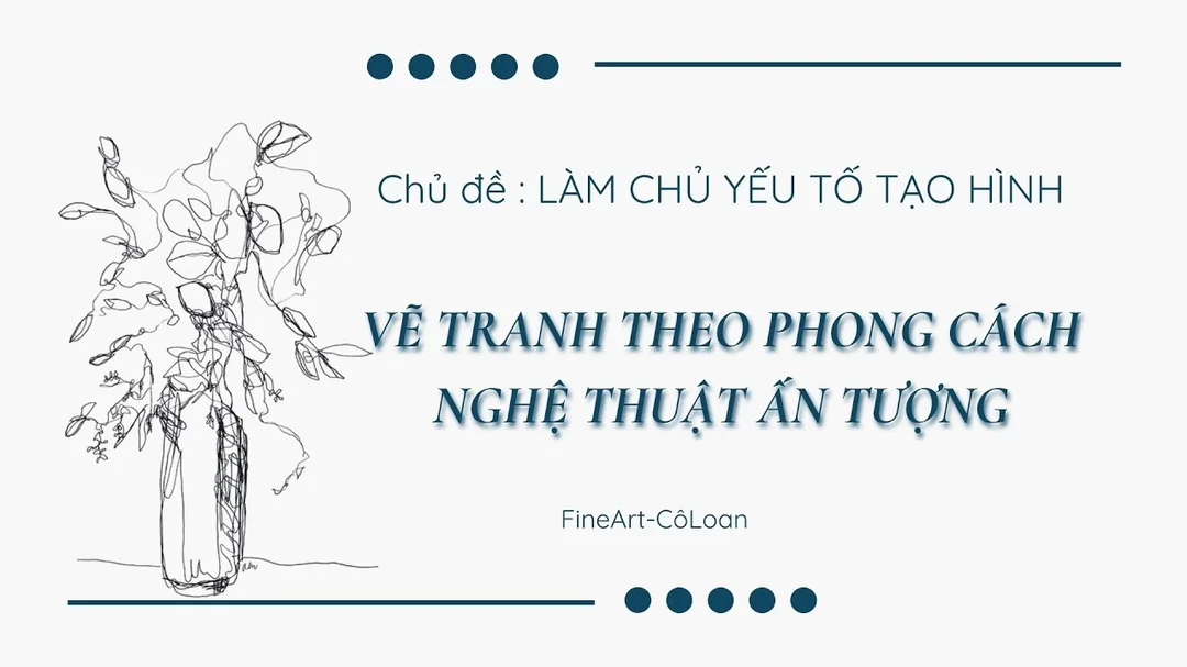 Bài giảng vẽ tranh theo phong cách nghệ thuật Ấn tượng