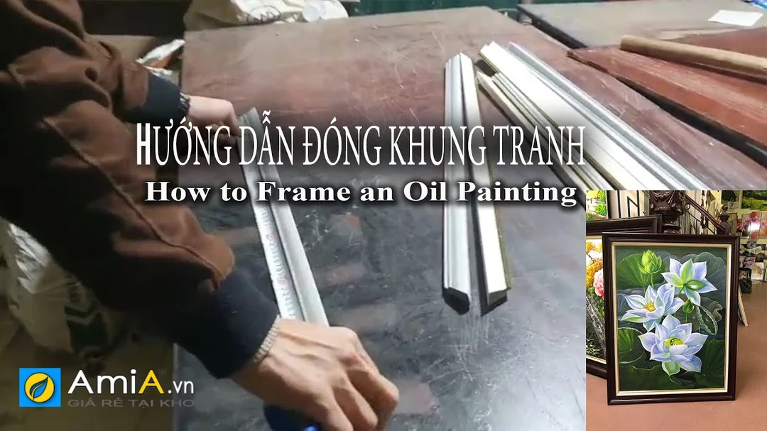 Hướng dẫn cách đóng khung cho tranh sơn dầu