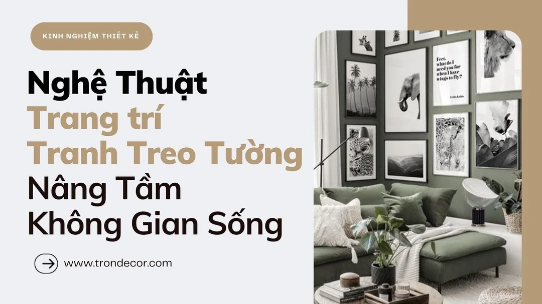 Nghệ thuật trang trí tranh treo tường nâng tầm không gian sống