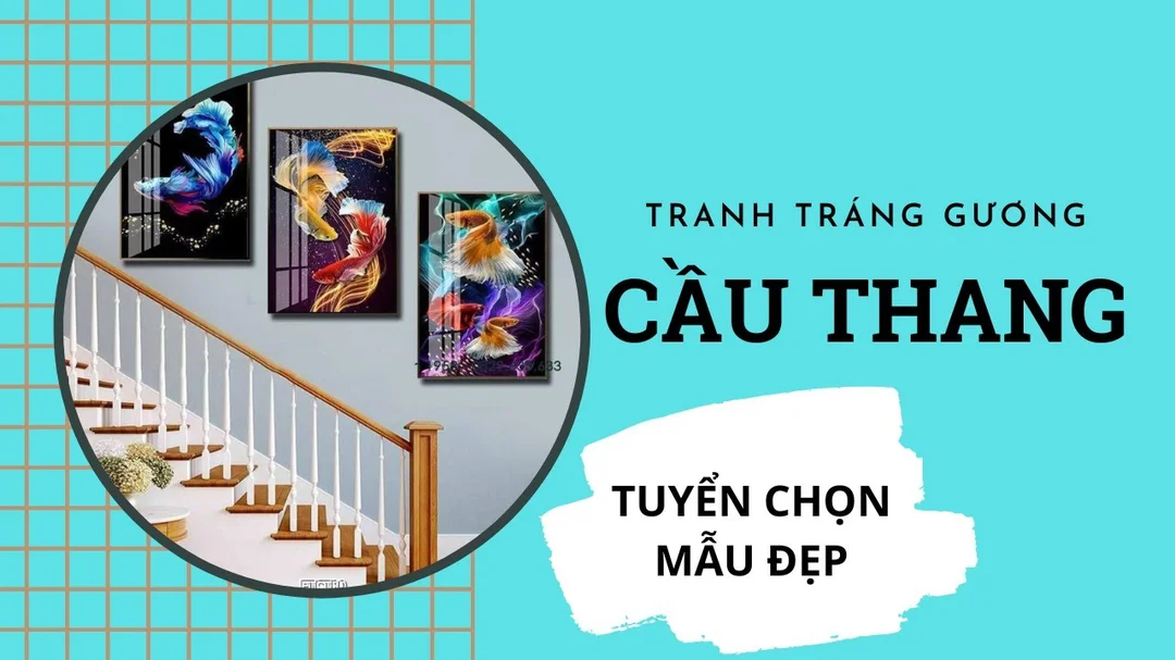 TOP 22 mẫu tranh tráng gương treo cầu thang