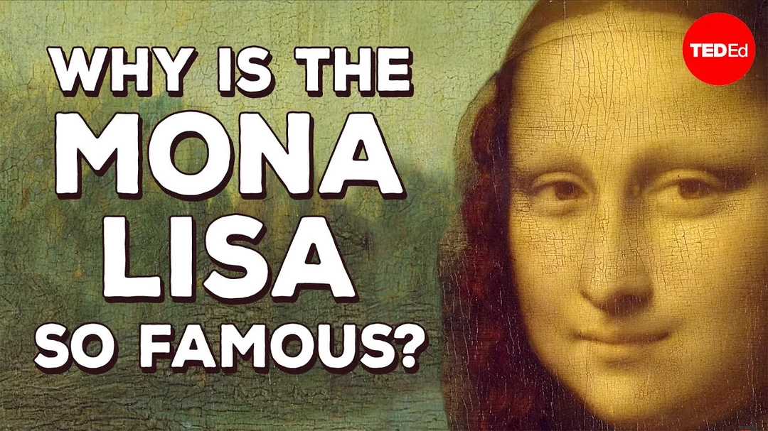 Video giải thích vì sao Mona Lisa nổi tiếng