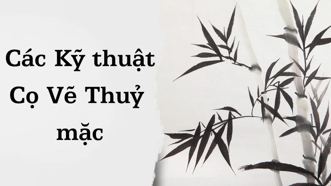 Video hướng dẫn kỹ thuật cọ cơ bản khi vẽ tranh thủy mặc