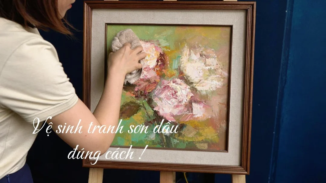 Video hướng dẫn vệ sinh tranh sơn dầu đúng cách