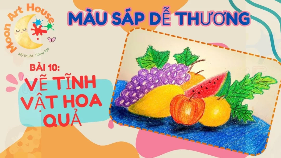 Video hướng dẫn vẽ tranh tĩnh vật hoa quả