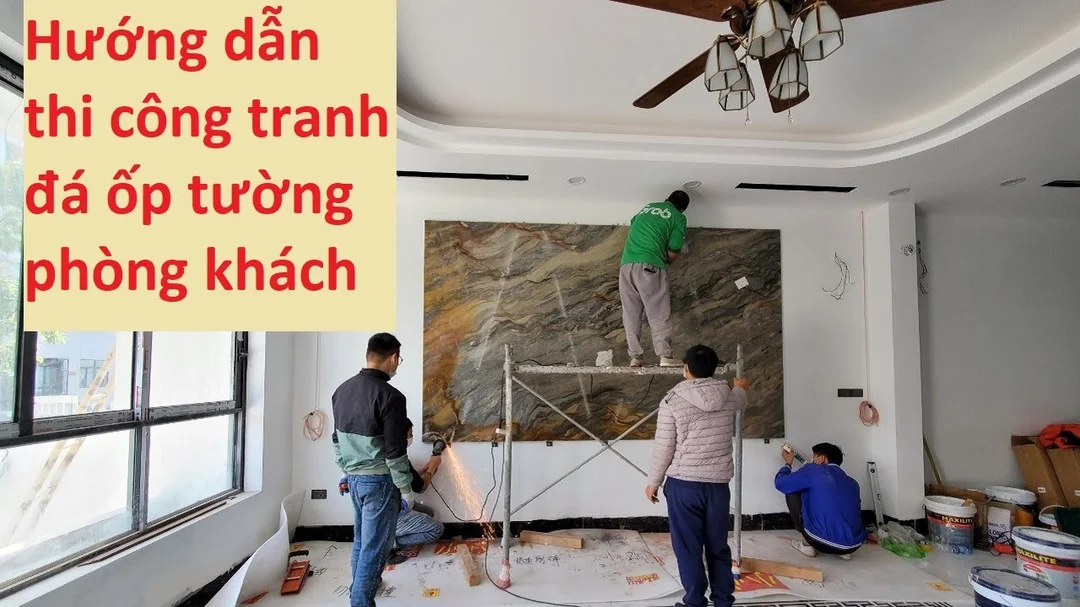 Video thi công tranh đá thạch anh ốp tường phòng khách